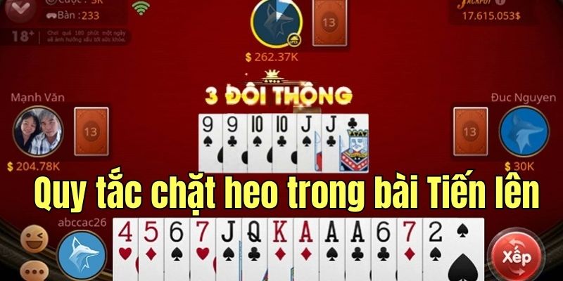 Quy tắc chặt heo trong cách chơi bài Tiến Lên