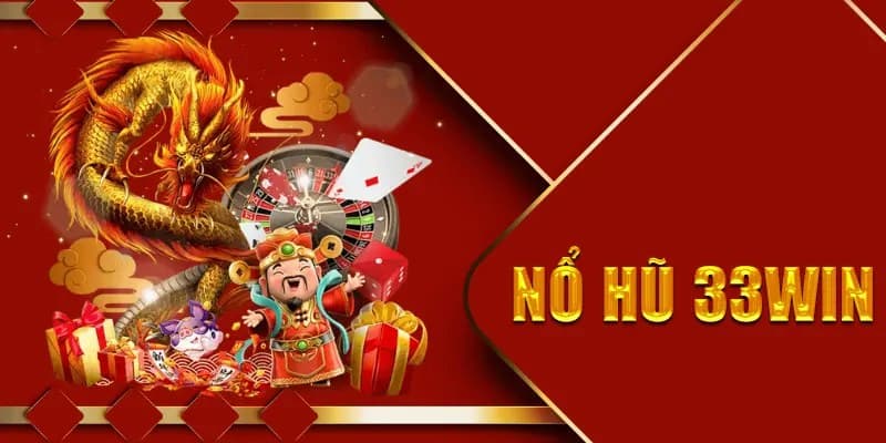 Mẹo chơi nổ hũ 33Win – Chinh phục với chiến lược thông minh