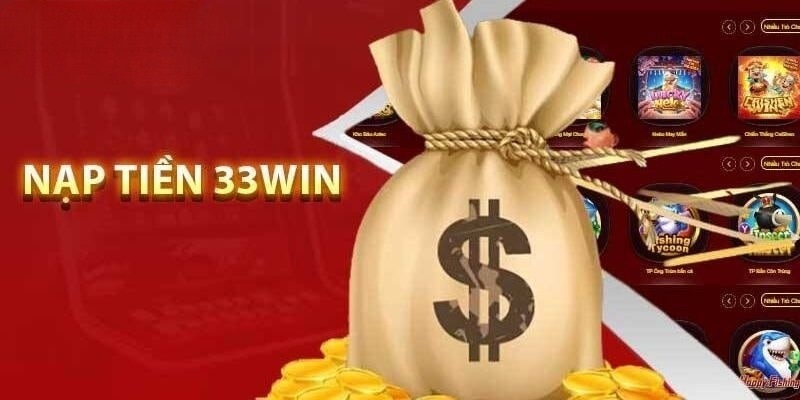 quy trình nạp tiền 33WIN
